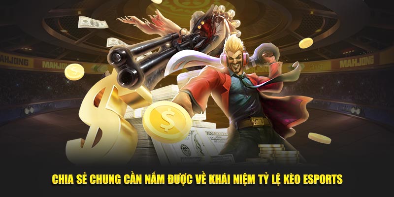 chia-se-chung-can-nam-duoc-ve-khai-niem-ty-le-keo-esports