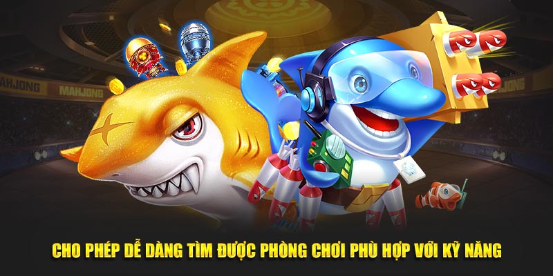 cho-phep-de-dang-tim-duoc-phong-choi-phu-hop-voi-ky-nang