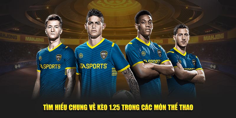 tim-hieu-chung-ve-keo-1-25-trong-cac-mon-the-thao