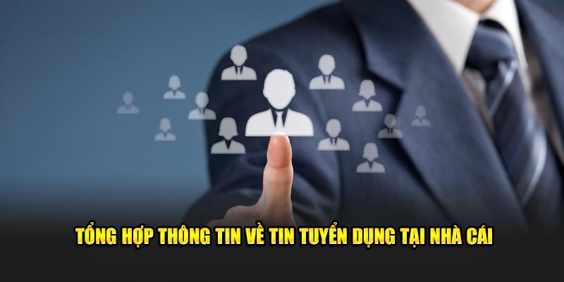 tong-hop-thong-tin-ve-tin-tuyen-dung-tai-nha-cai